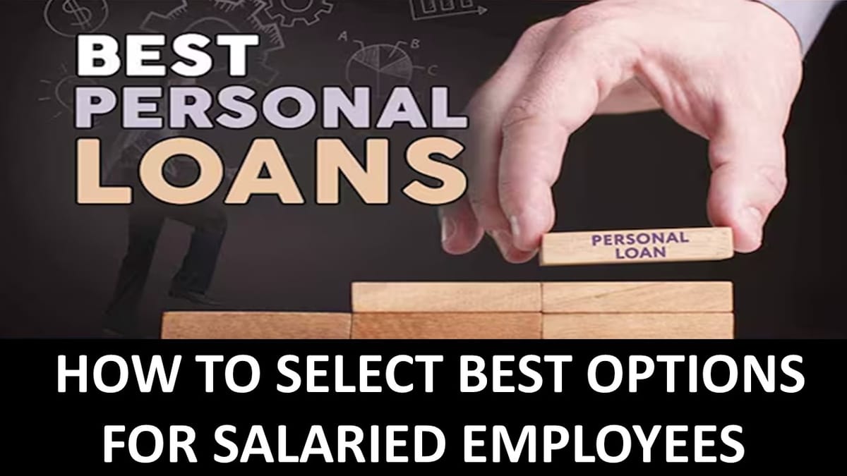 Loan for Salaried Employee: How to find best Personal Loan Providers