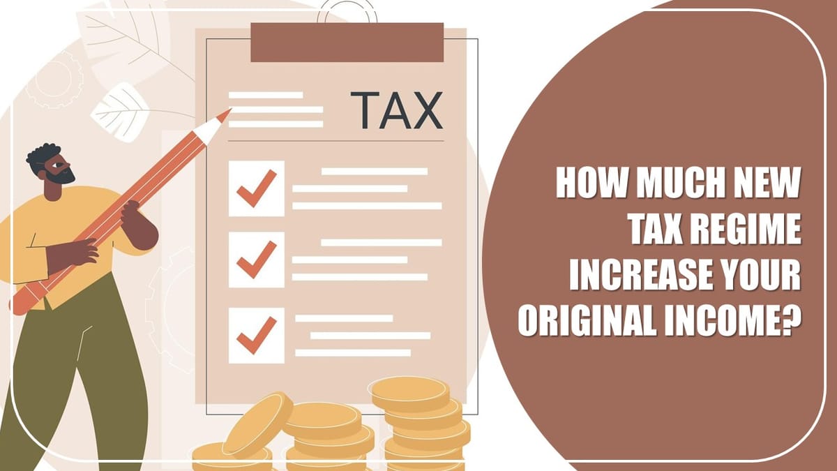 How Much New Tax Regime Increase Your Original Income? Know Total Calculation After Exemption upto Rs. 12 Lakhs