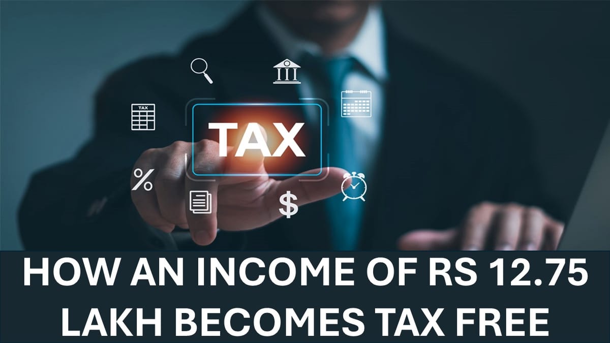 Know How an Income of Rs 12.75 Lakh Becomes Tax-Free Under the New Tax Regime