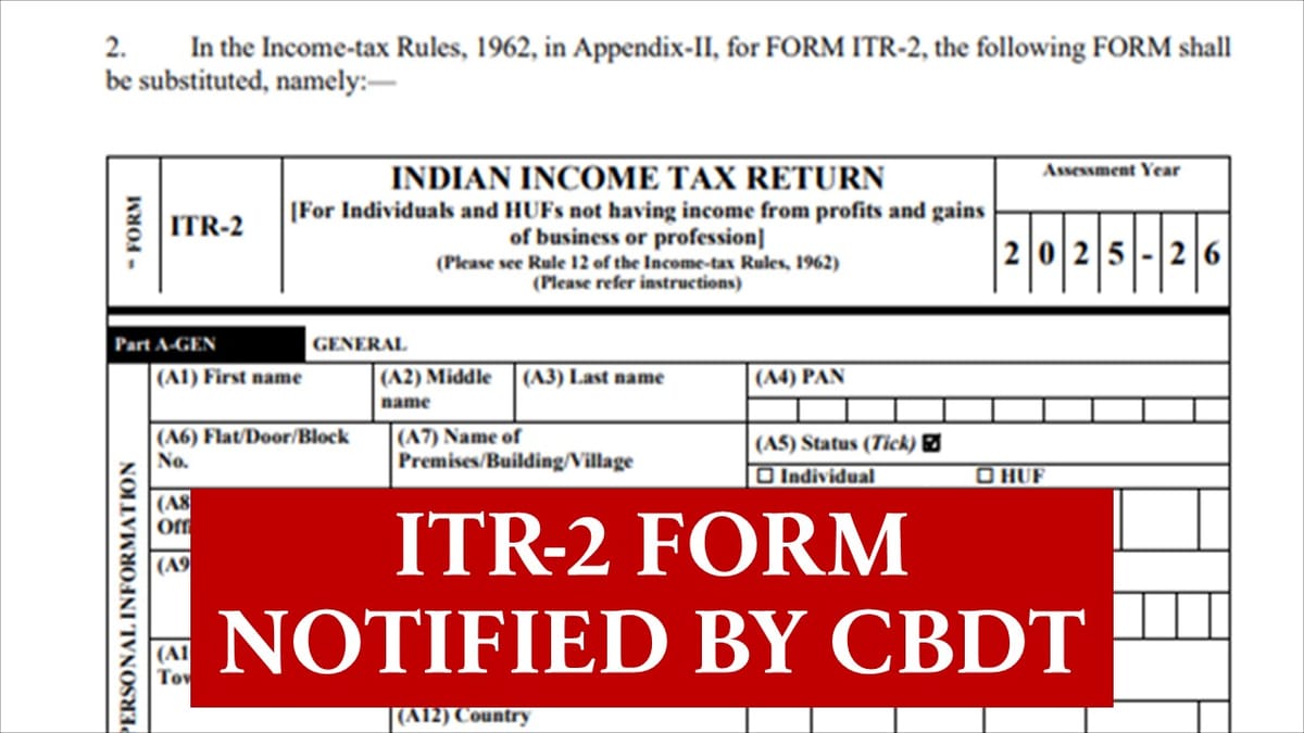 ITR-2 Form Notified by CBDT: Know the Key Changes