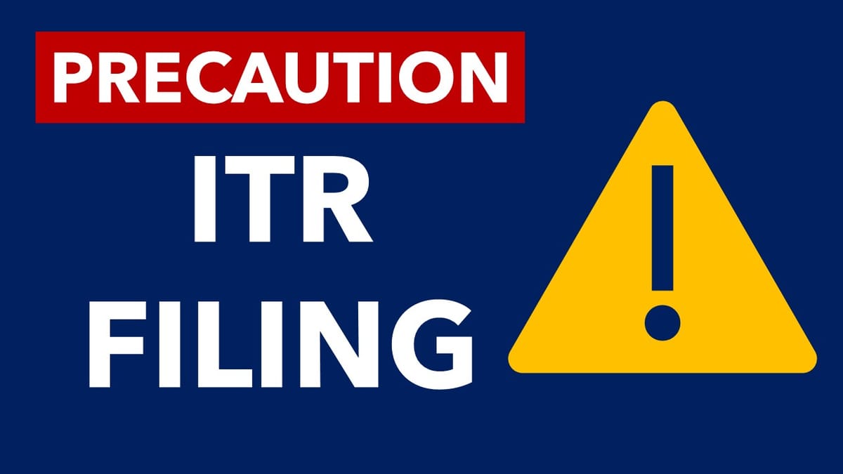 5 things to take care while filing Income Tax Return Form