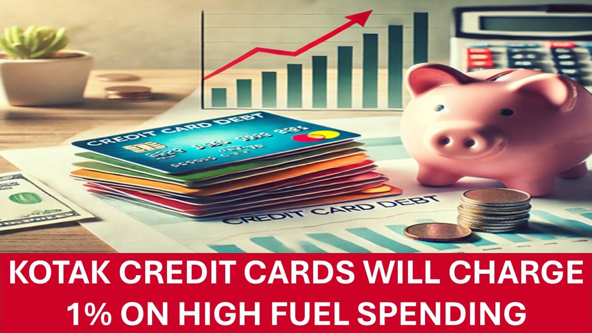 Increase in Credit Card Charges: From June 1 this bank will Charge 1% on High Fuel Spending