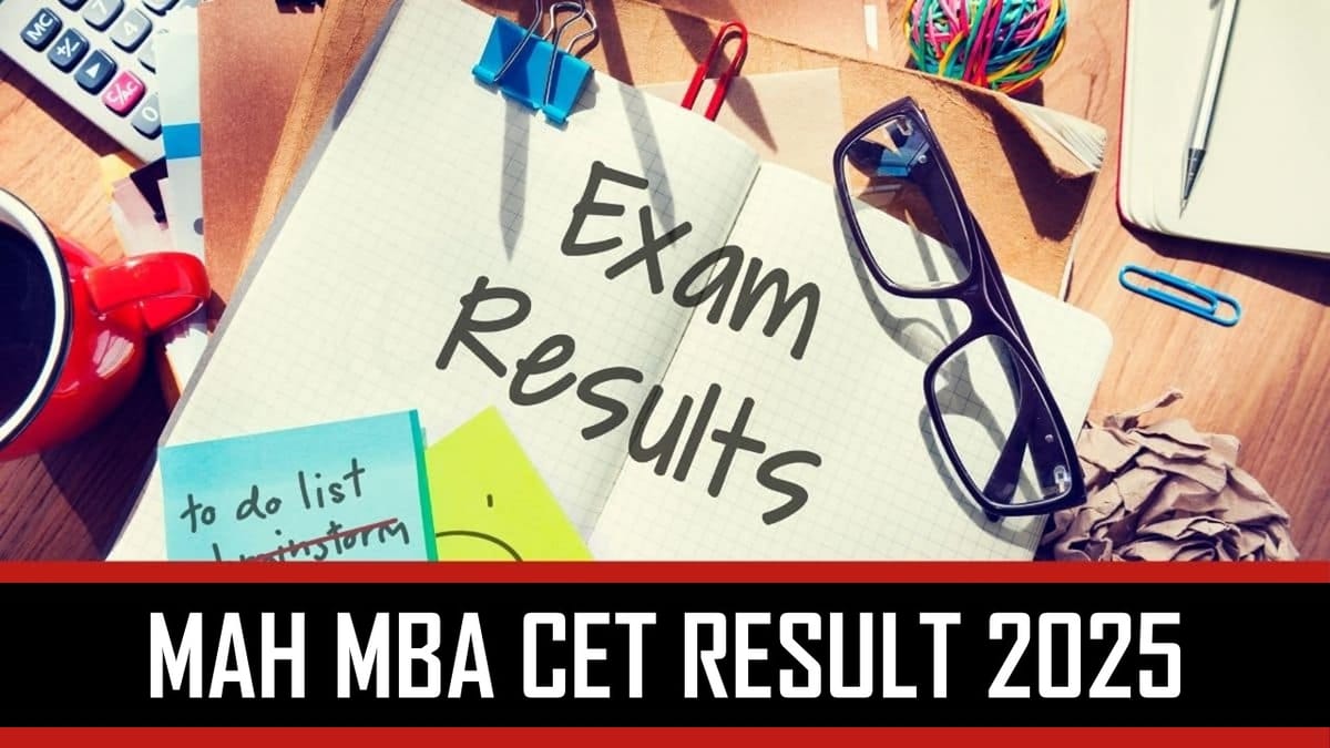 MAH MBA CET Result 2025: Results to be OUT Soon at cetcell.mahacet.org, Know Steps to Download