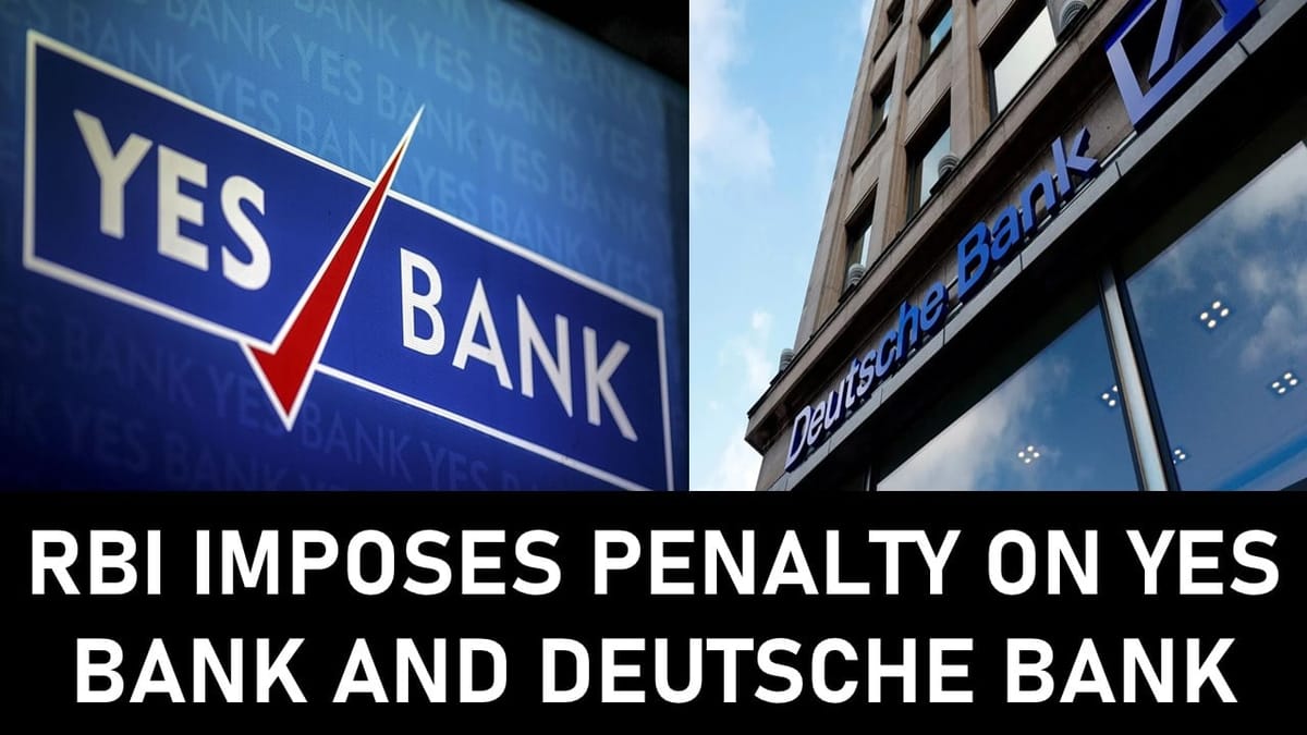 RBI Imposes Penalty on Yes Bank and Deutsche Bank AG For Non-Compliance