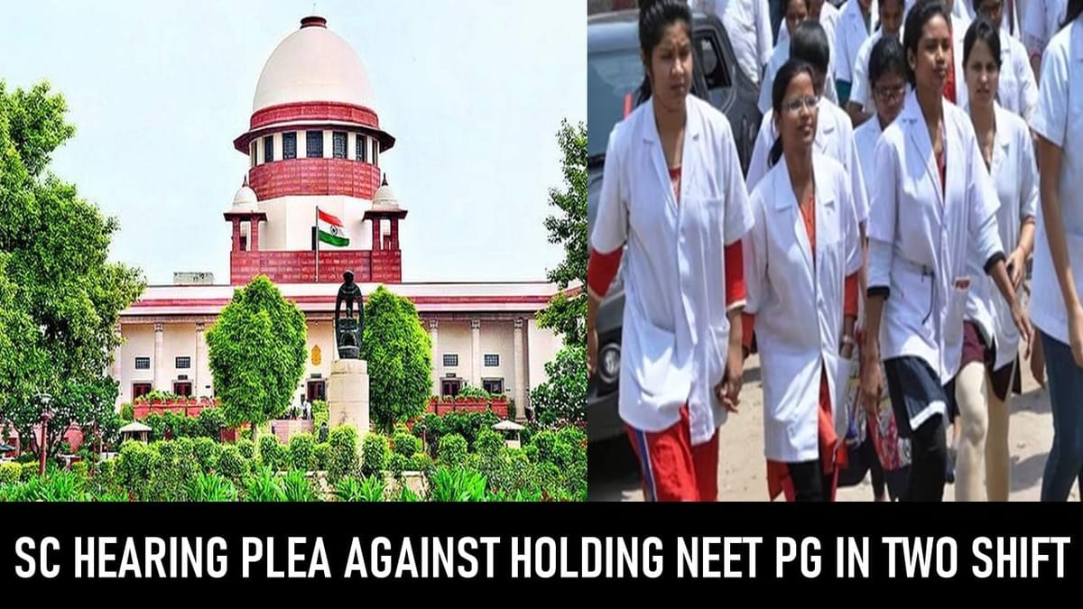 NEET PG 2025: SC Hearing Plea Against Holding NEET PG in Two Shifts Next week