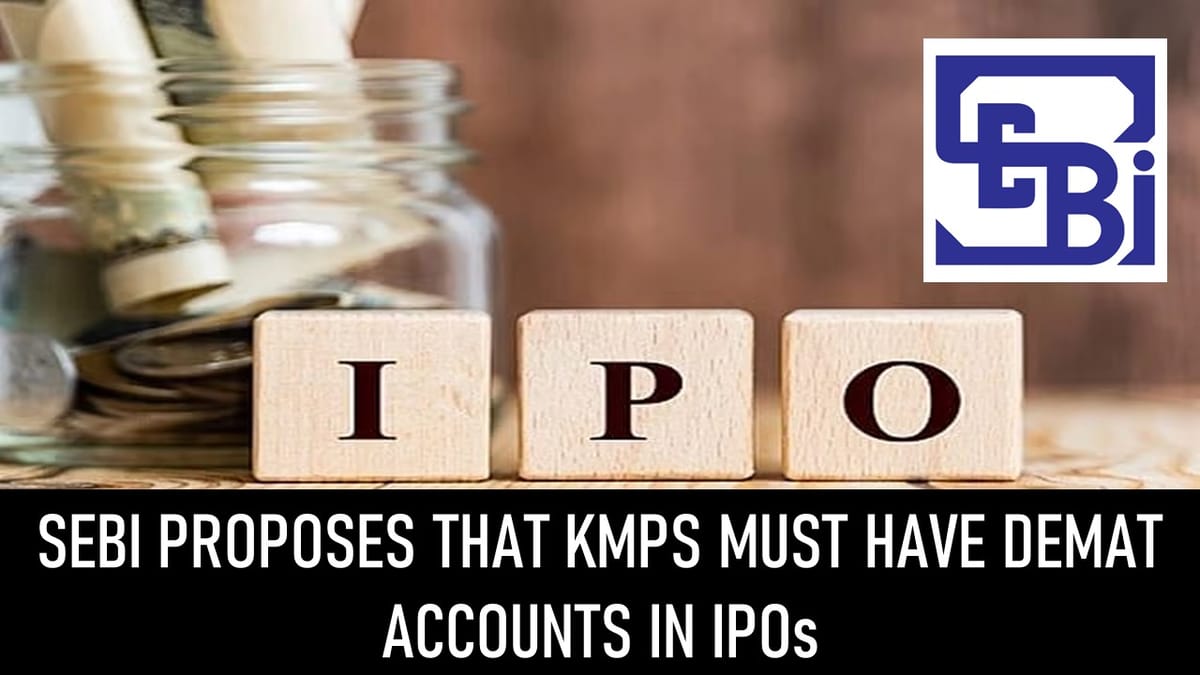 SEBI Proposes That KMPs Must Have Demat Accounts in IPOs