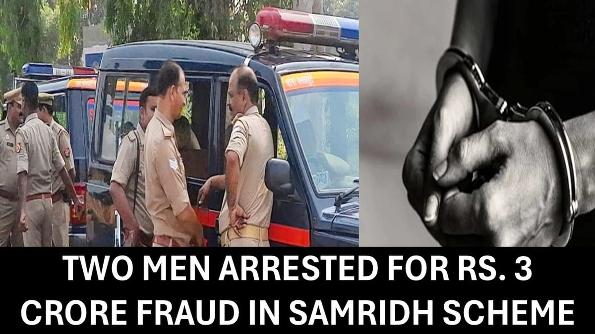 2 including Chartered Accountant Arrested by EOW for Rs. 3 Crore Fraud in Government’s SAMRIDH Scheme