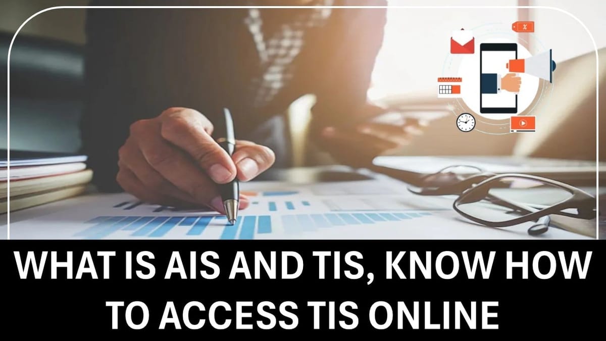 Understand What is Taxpayer Information Summary (TIS), Know How to Access TIS Online