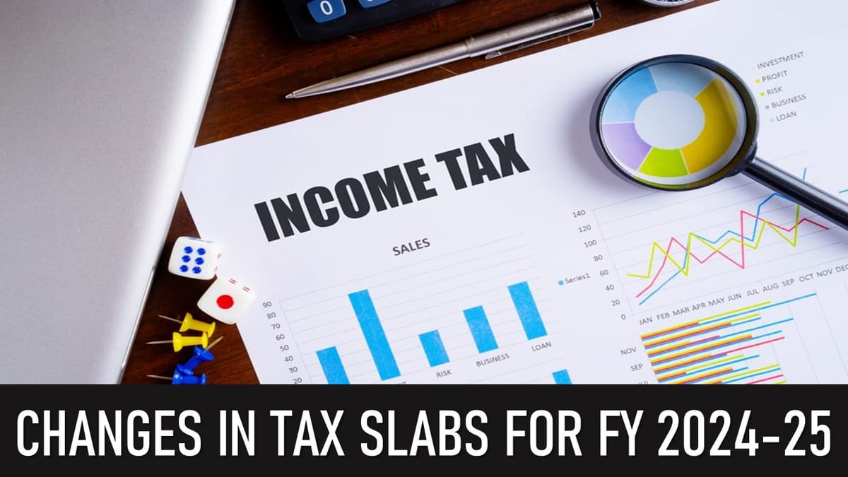 Changes in Income Tax Slabs for FY 2024-25 Under the New Tax Regime; Check Before ITR Filing