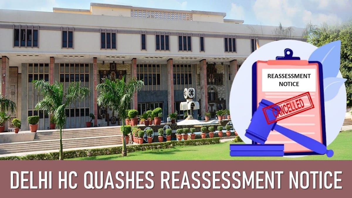 Big Relief! High Court Sets Aside Reassessment Notice Due to Absence of ‘Reason to Believe’