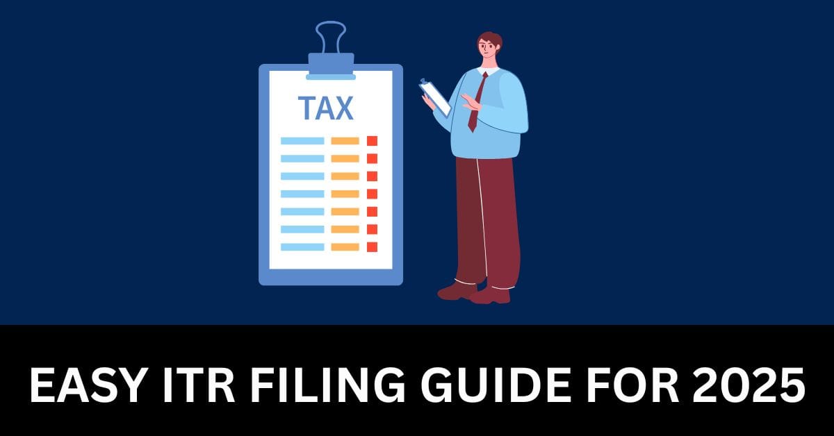 ITR Filing 2025 Made Super Easy: Do It Yourself in Minutes