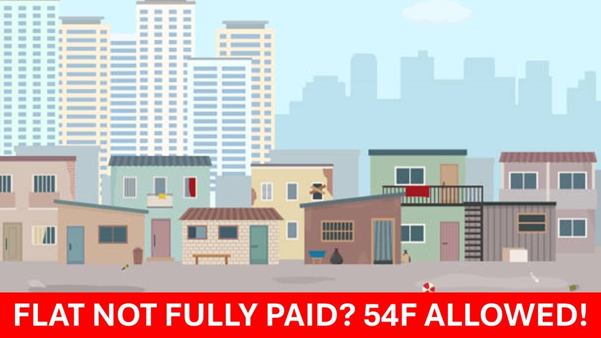 Bought Flat Without Paying Entirely? ITAT Still Grants Full 54F Deduction!
