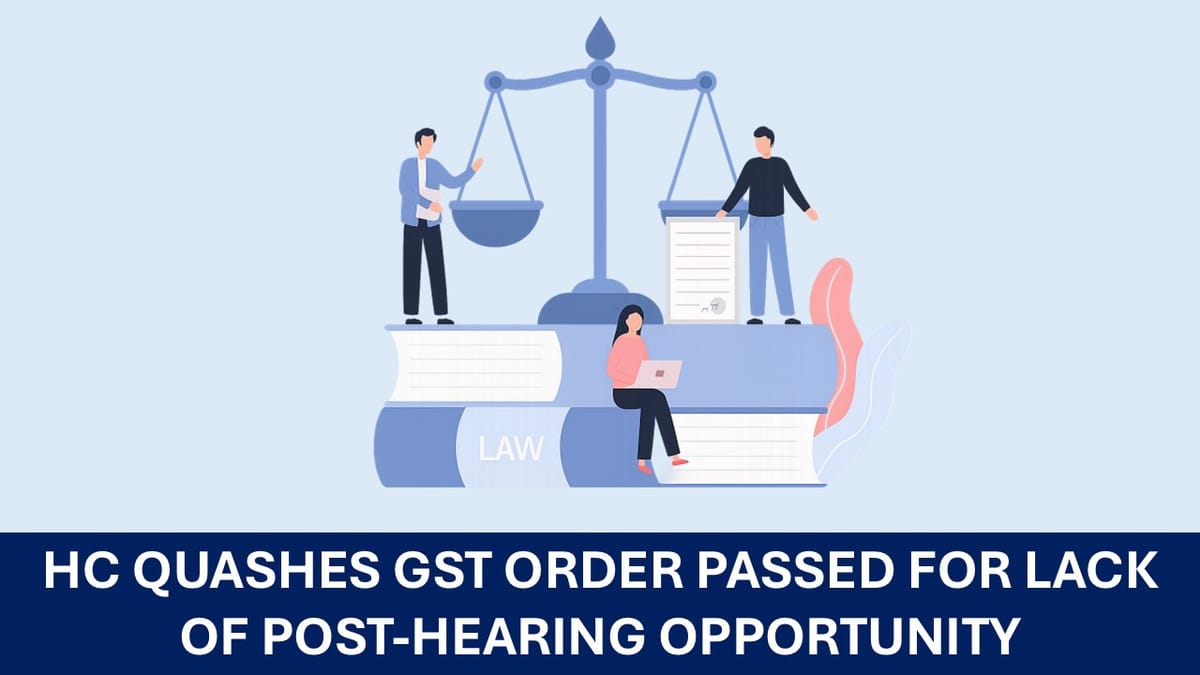 No Hearing, No Justice! HC Strikes Down GST Order on Fake ITC under section 74