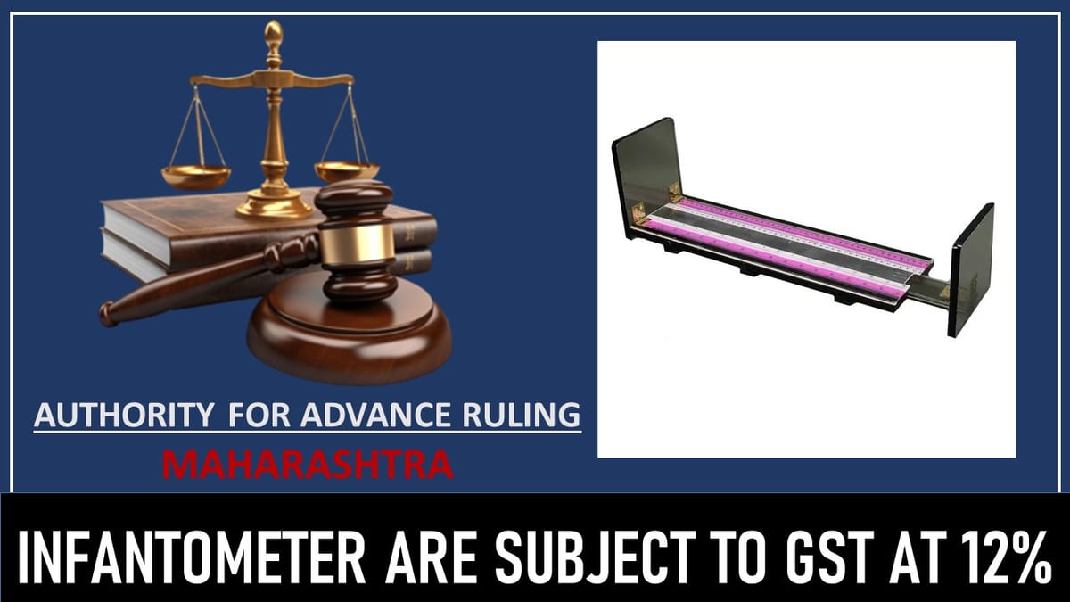 GST Rate of 12% on ‘Infantometer’ a Diagnostic Medical Equipment: AAR