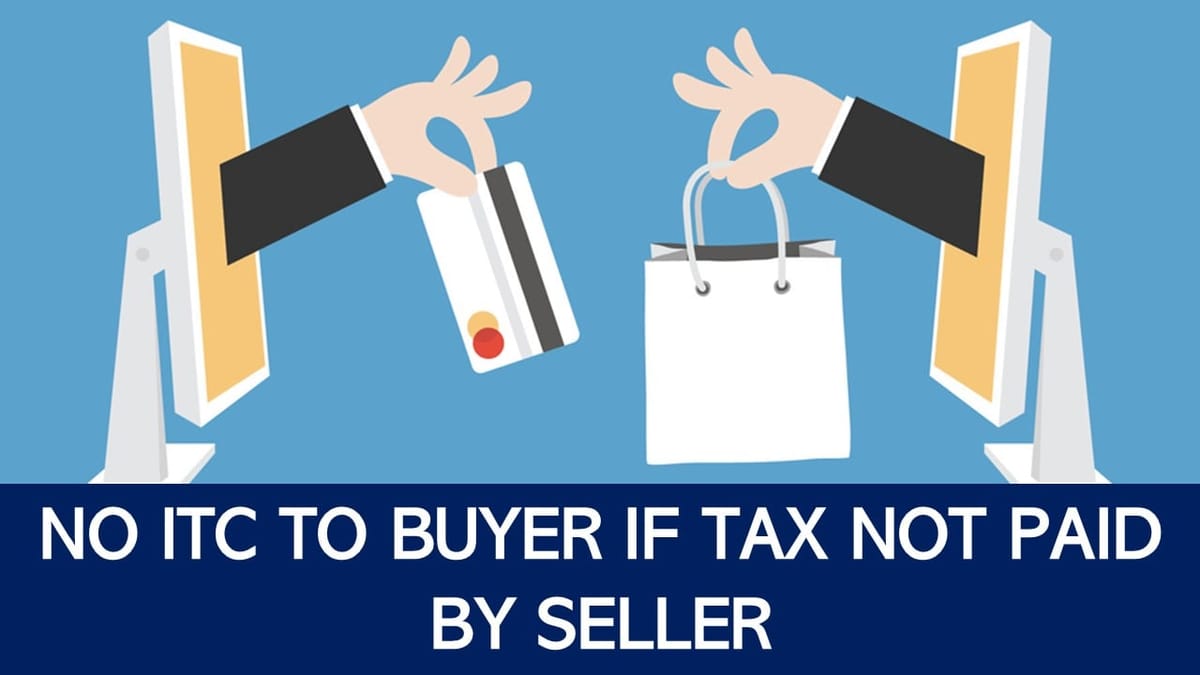 GST Alert: High Court upholds ITC disallowance and penalty on Buyer if No Tax paid by Supplier