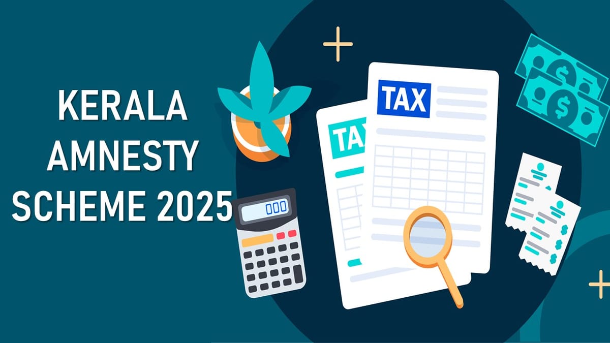 Kerala GST Amnesty Scheme Ending on June 30