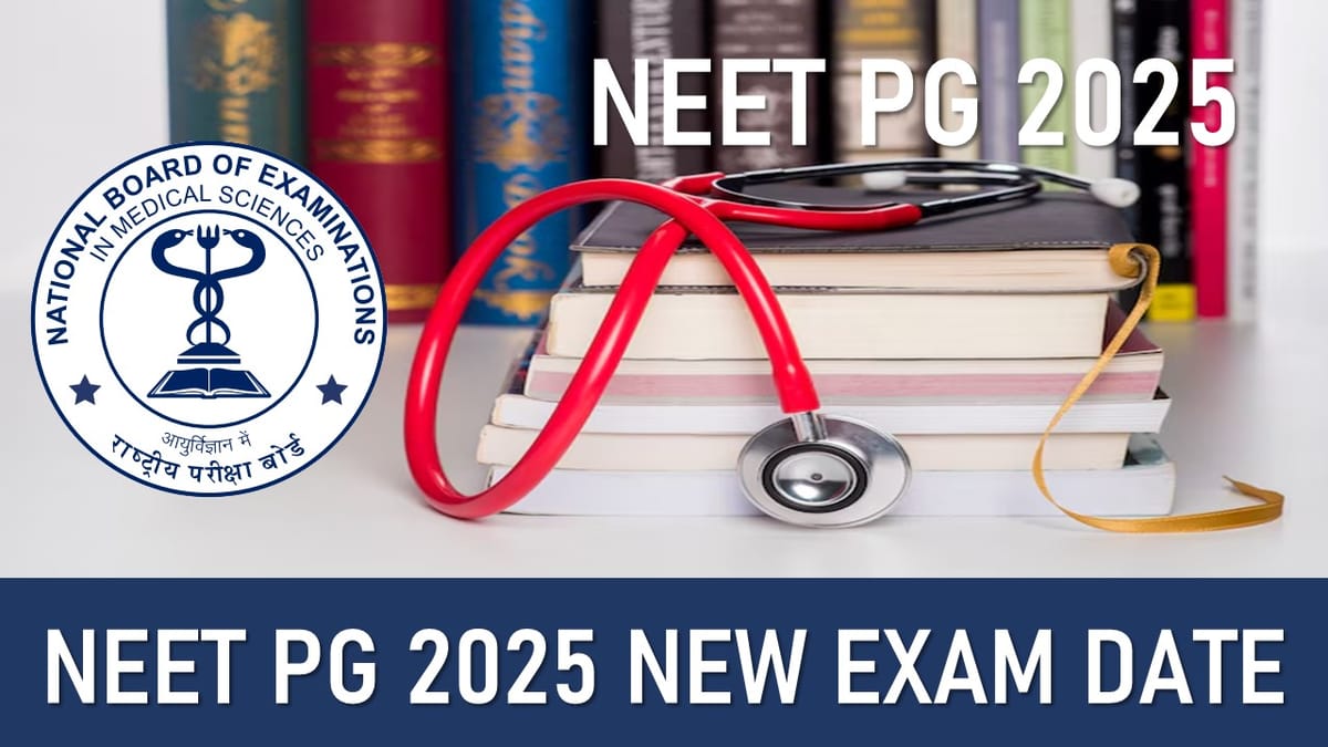 NEET PG 2025 Exam: NEET PG 2025 New Exam Date to be Announced soon at nbe.edu.in