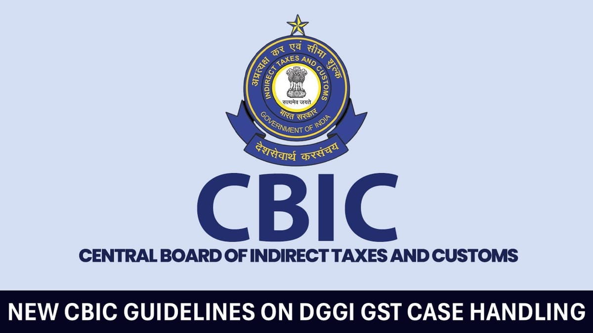 CBIC Issues Clarification on Review and Appeal Authority in DGGI-Handled GST Cases