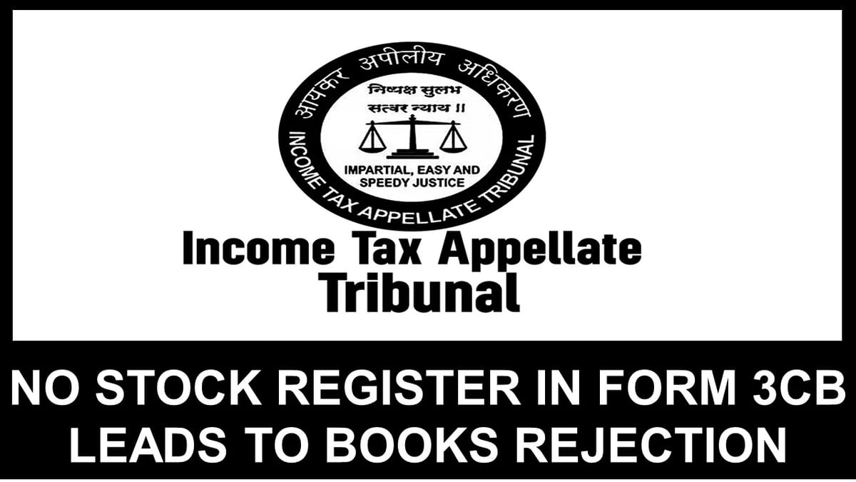Absence of Stock Register As Per Form 3CB can be reason for Rejection of Books?