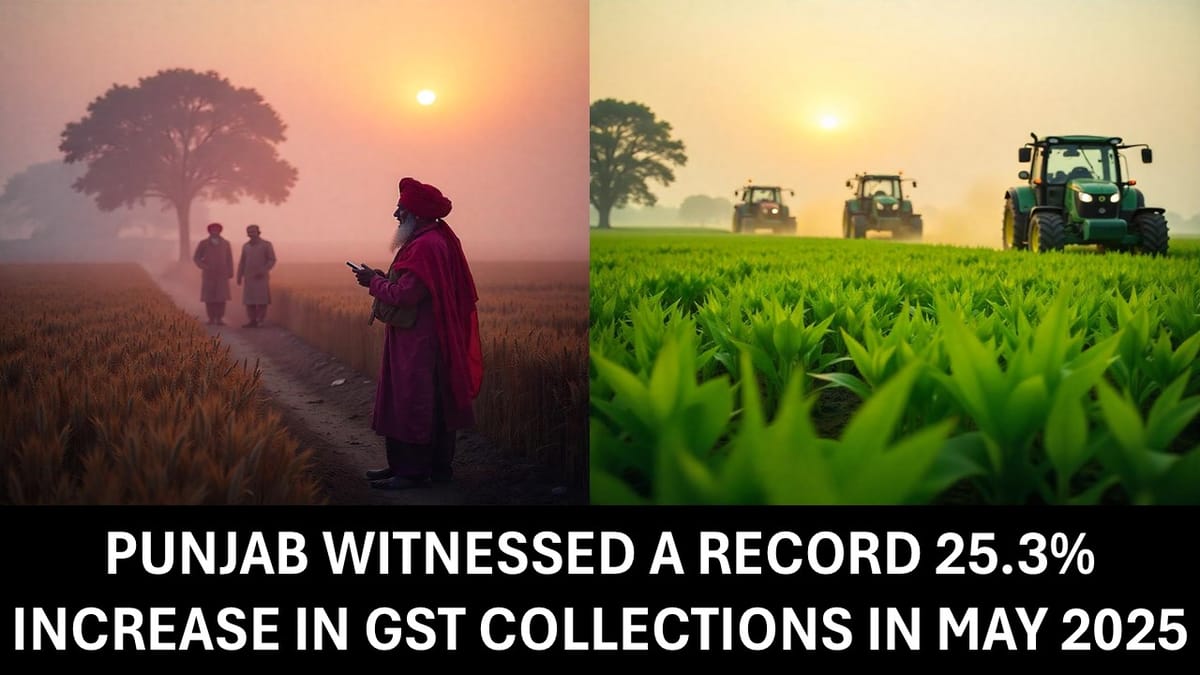 Punjab Saw a Big Jump of 25.3% in GST Collections This May, Setting a New Record