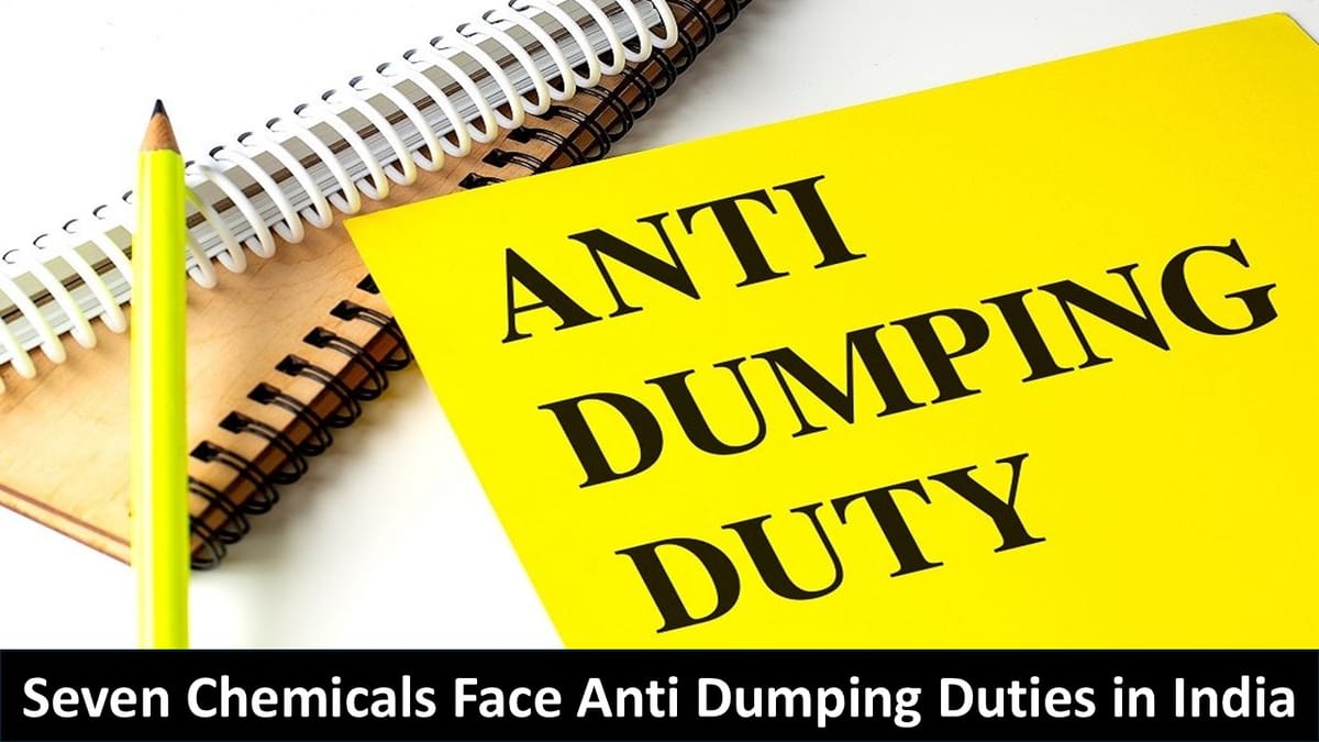 7 Chemicals Hit Hard! India Strikes Back with Anti-Dumping Duties