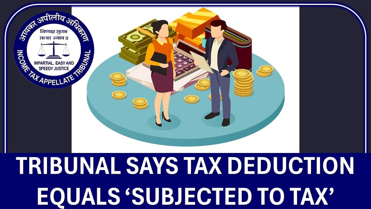 ITAT Allows Full Foreign Credit Even for Tax Withheld on Non-Taxable Transactions