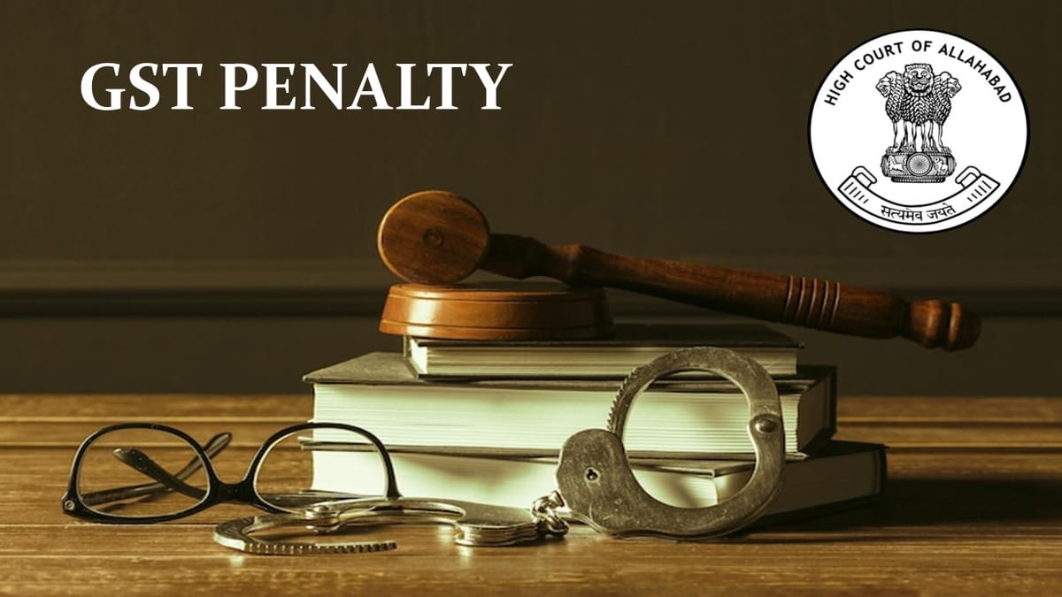 GST Penalty Cannot Be Imposed On Mere Speculation Of Undervaluation: HC