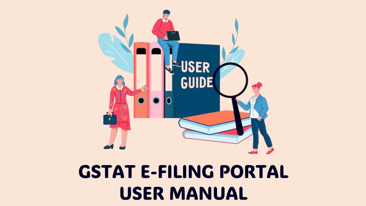 Finance Ministry Releases GSTAT e-Filing Portal User Manual, Aimed Towards Modernising Resolution System