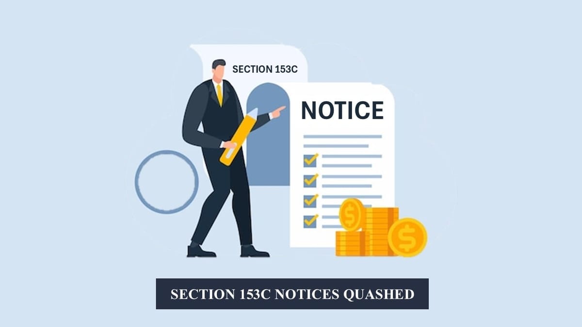 HC Quashes Section 153C Notices for Years Unconnected to Seized Documents