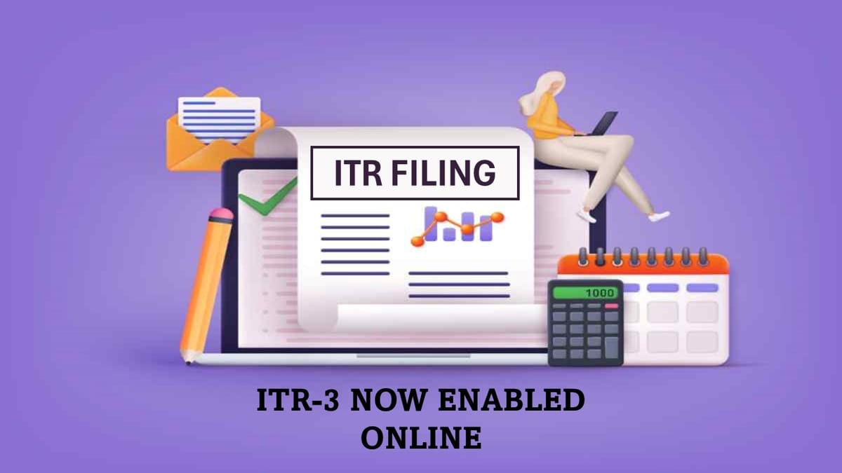 Good News for Taxpayers: ITR-3 Now Enabled for Online Filing at Income Tax Portal