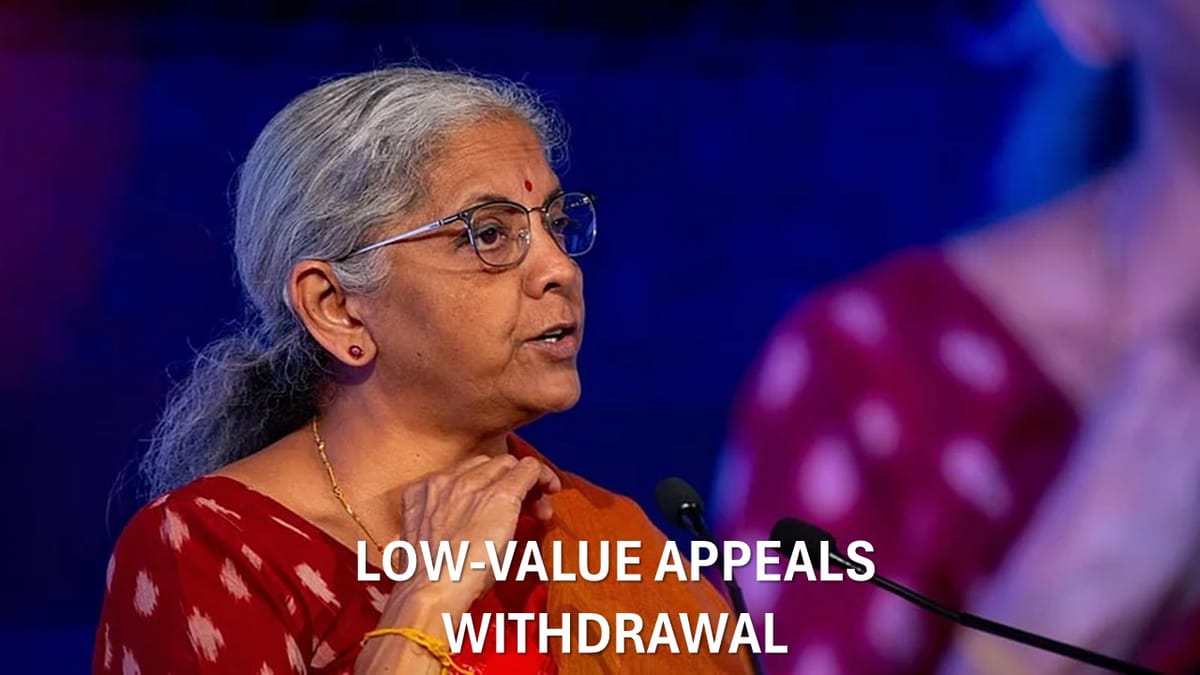 Finance Minister Directs Massive Withdrawal of Low-Value Tax Appeals; Tax Disputes Worth Rs. 10 Lakh Crore Under Review