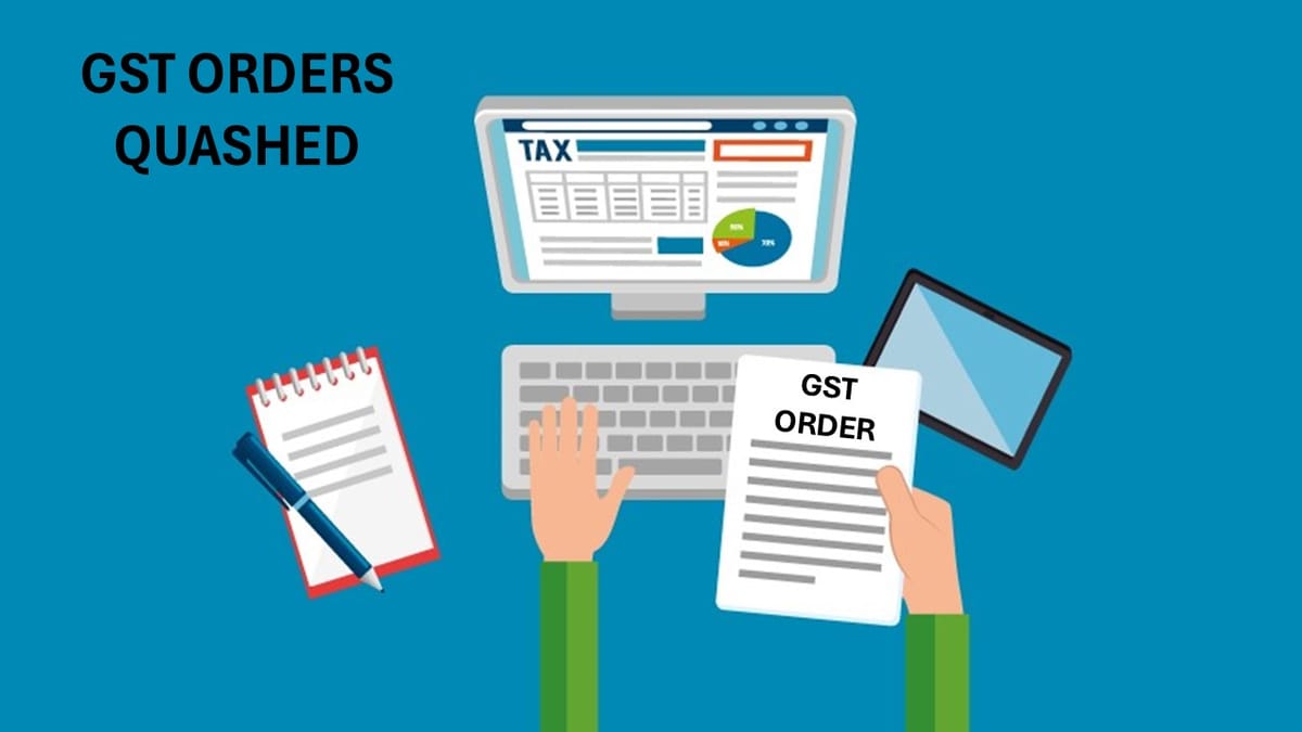 Madras High Court Quashes GST Orders Over Violation of Natural Justice