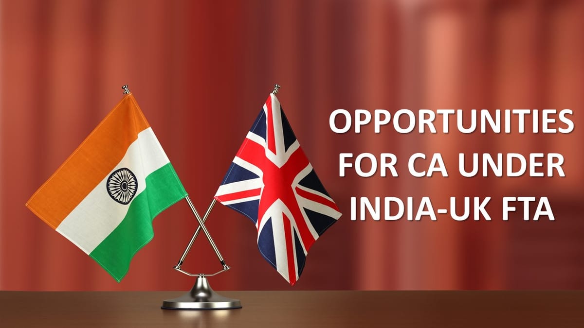 India-UK Free Trade Agreement: Exciting Opportunities for Chartered Accountants