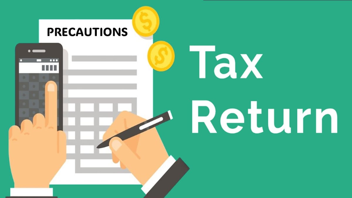 8 Precautions to Consider While Filing for ITR