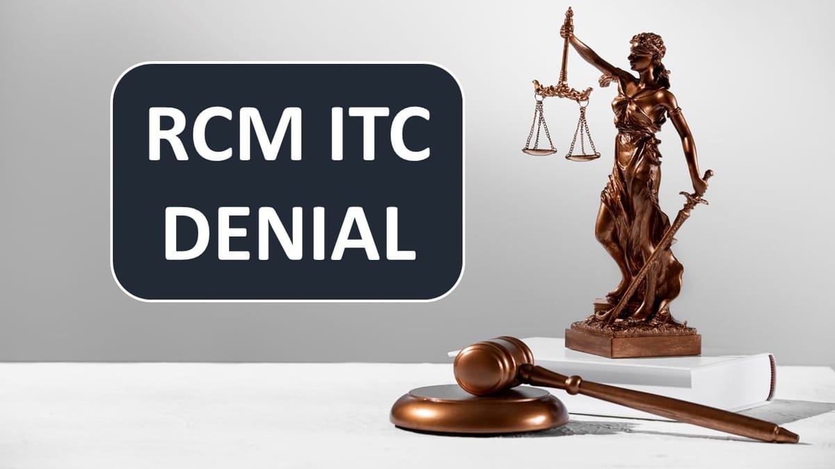 HC Dismisses Writ Petition Challenging Section 17(2) and 17(3) CGST; RCM ITC Denial Upheld