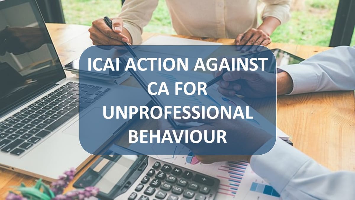 ICAI Takes Action Against CA for Unethical Behaviour Over Auditor Change
