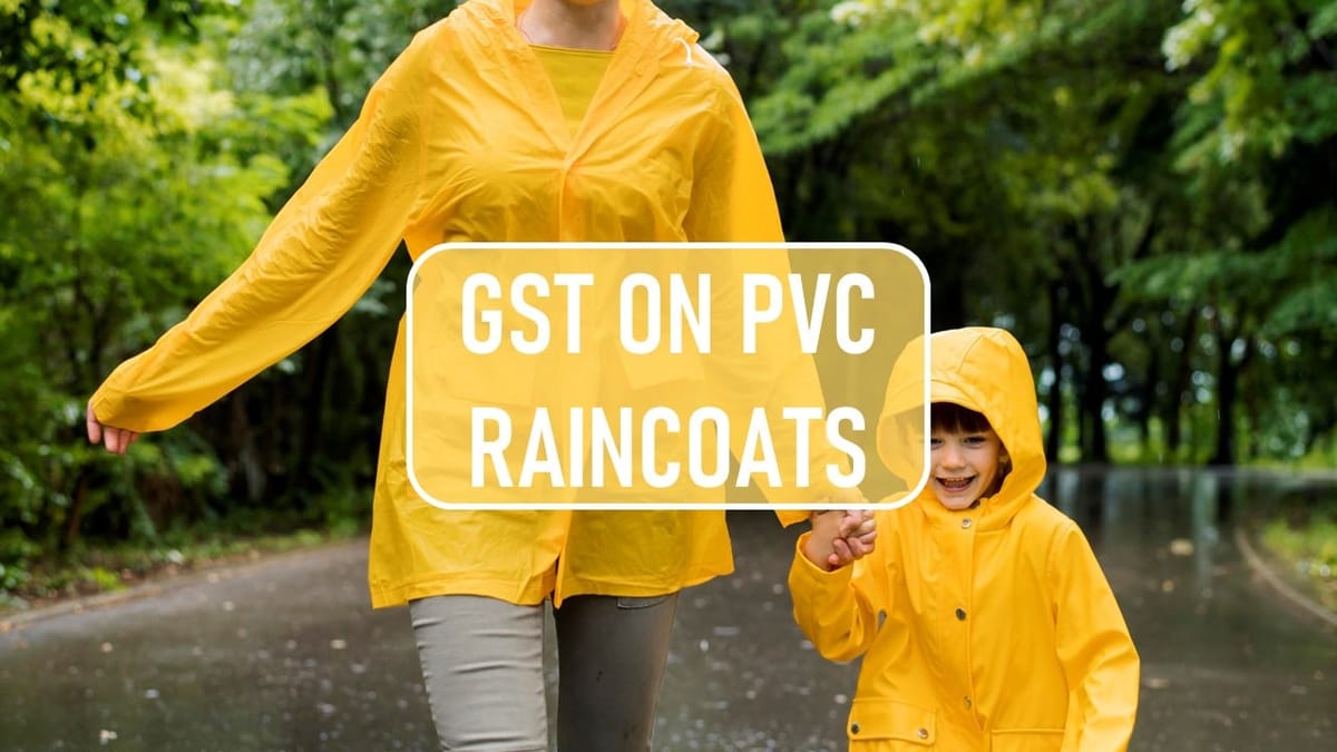 PVC Raincoats to Attract 18% GST: WBAAAR Confirms Ruling
