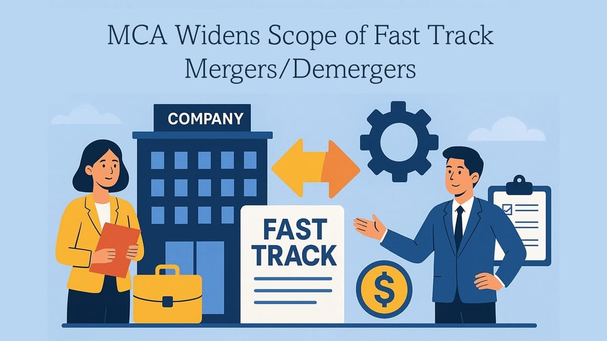 CAA Rules Amended 2025: MCA Widens Scope of Fast Track Mergers/Demergers under Companies Act, 2013