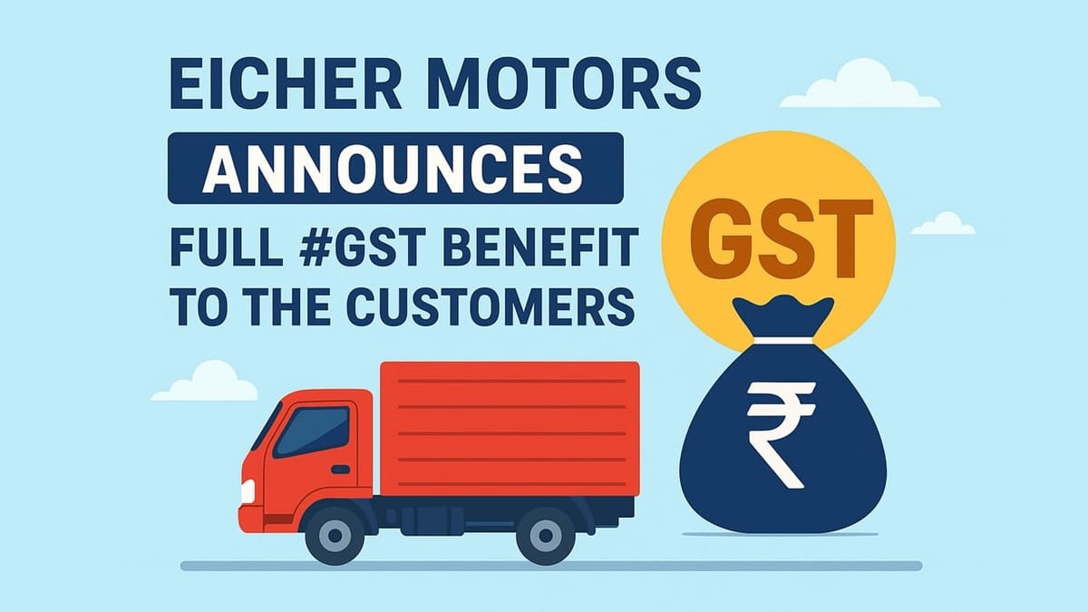Eicher Extends Full GST Benefits to Customers on Trucks and Buses