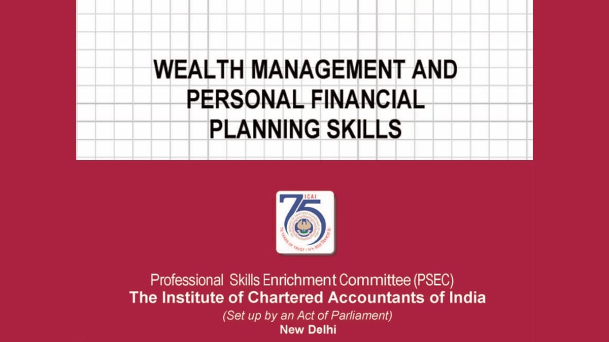 ICAI Releases First Edition of Book on “Wealth Management and Personal Financial Planning Skills”