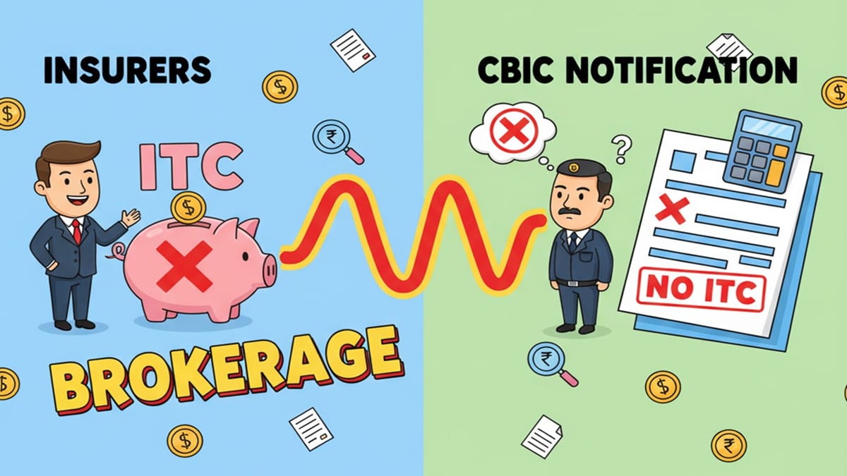 Insurers Cannot Claim ITC on Brokerage: CBIC Issues Notification