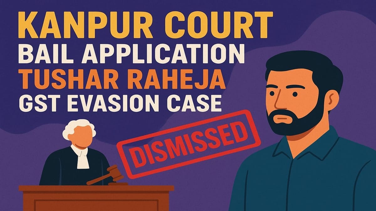 Court Refuses Bail in Rs 5.90 Crore GST Credit Fraud Case