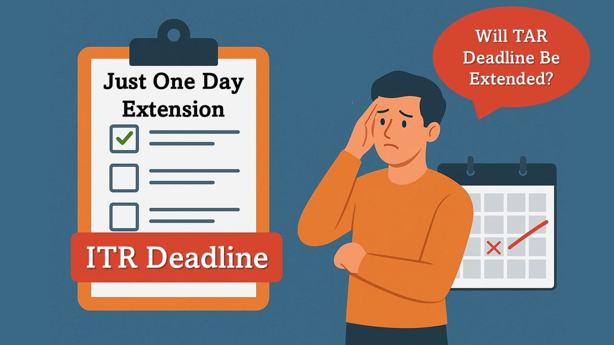 Just a One-Day Extension Done to ITR Filing Due Date; Indicates No Chances of TAR Deadline Extension?