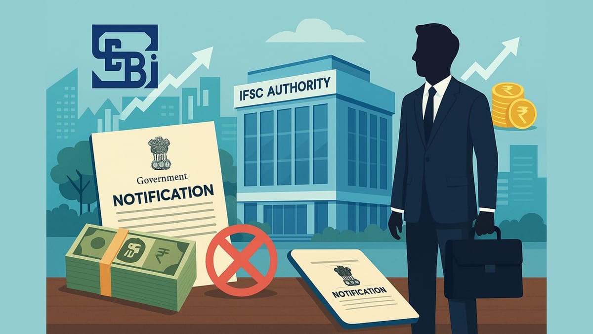 SEBI Gets New Voice in IFSC Authority [Govt Issues Notification]