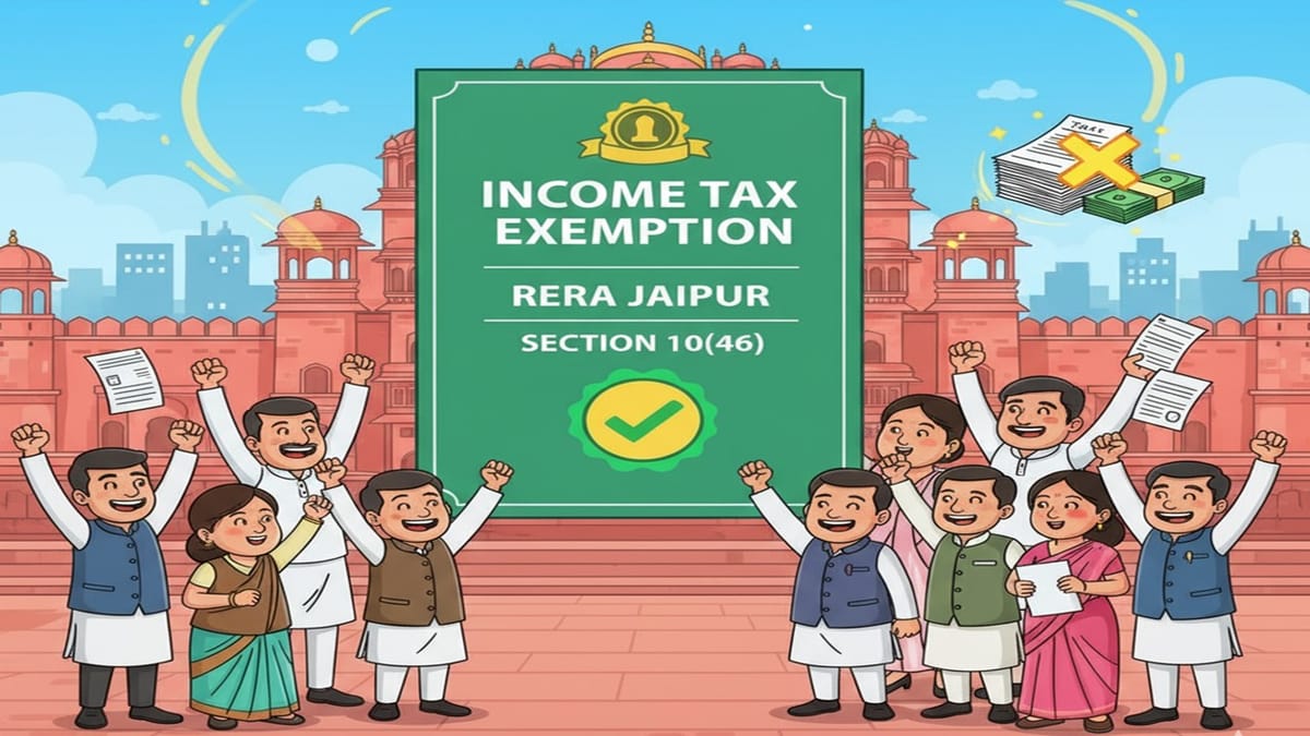 Income Tax Exemption given to Real Estate Regulatory Authority Jaipur U/S 10(46)