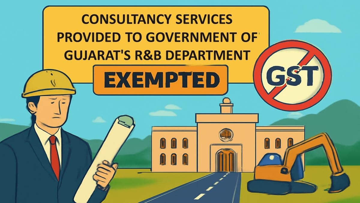 Consultancy Services Provided to Government of Gujarat’s R&B Department Exempted from GST: GAAR