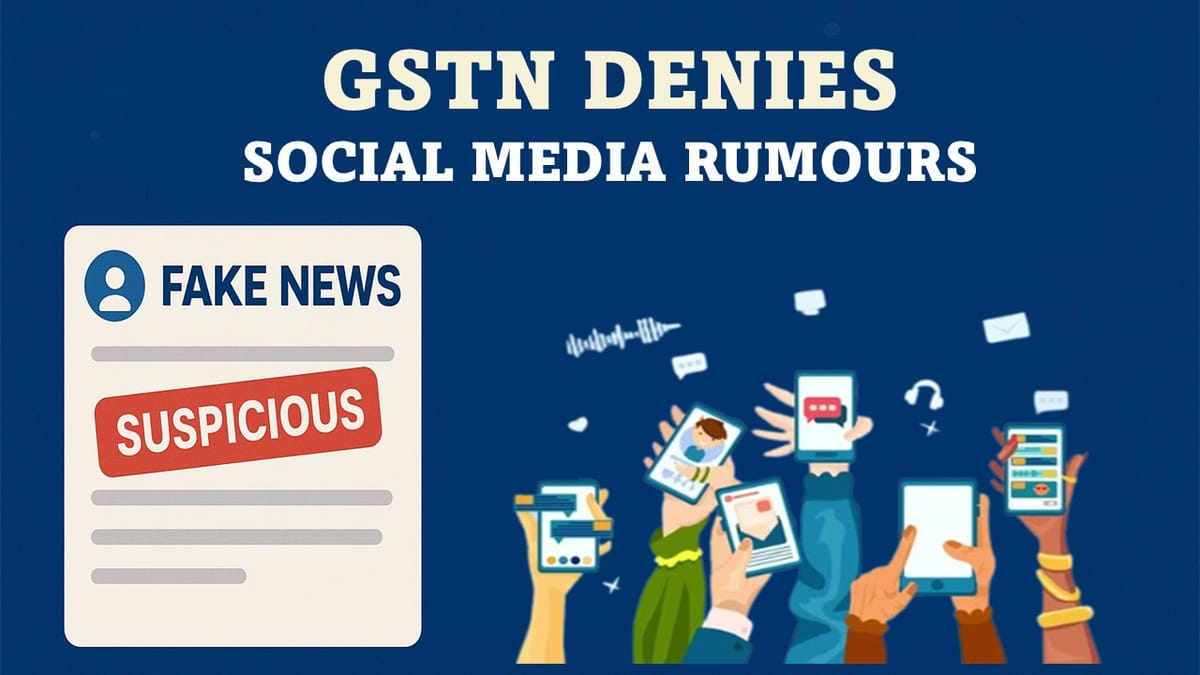 GSTN Clarifies: No Major Change in GST Return System from October 1, 2025