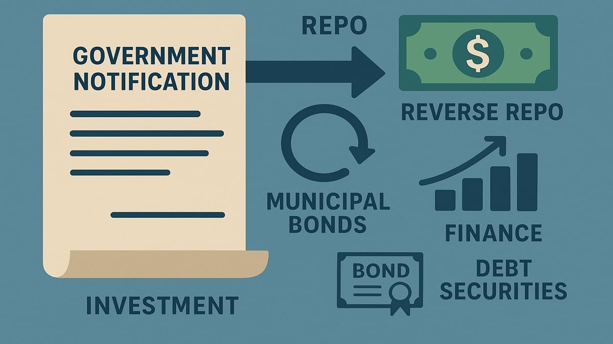 Government Notifies Municipal Debt Securities to Be Security for Repo and Reverse Repo Transactions