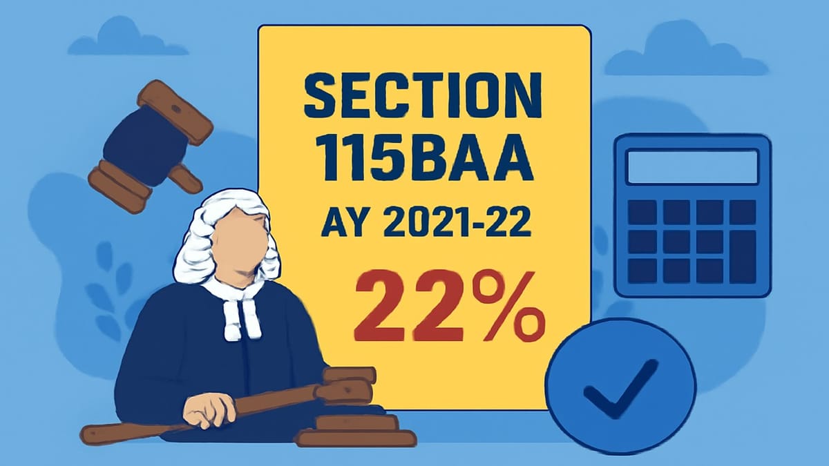 ITAT Upholds Tax Rate of 22% Under Section 115BAA for AY 2021-22