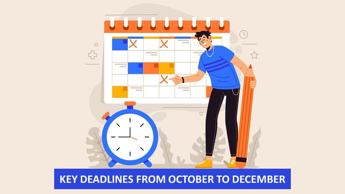 Due Date Alert: Important Filing Deadlines From October to December 2025